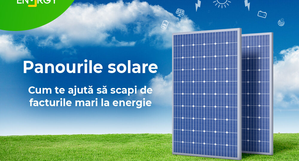Panourile solare – cum te ajută să scapi de facturile mari la energie