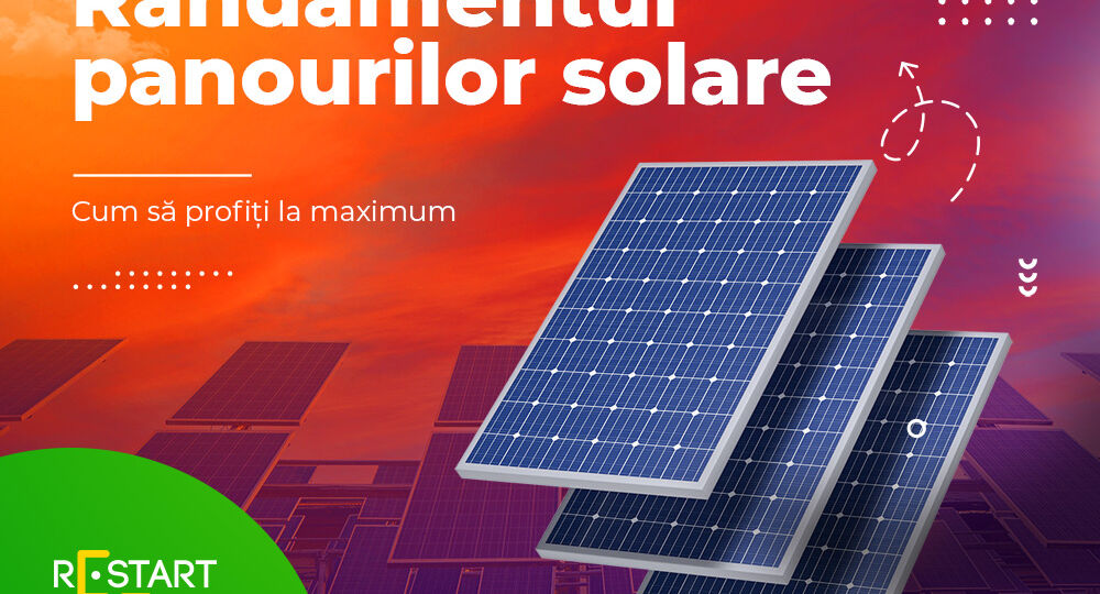 Randamentul panourilor solare – cum să profiți la maximum