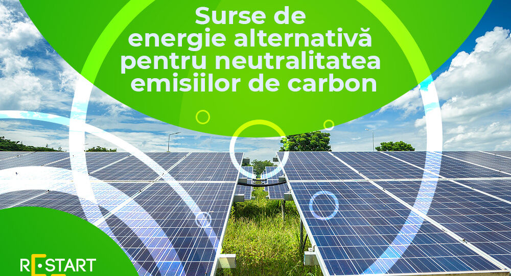 Surse de energie alternativă pentru neutralitatea emisiilor de carbon