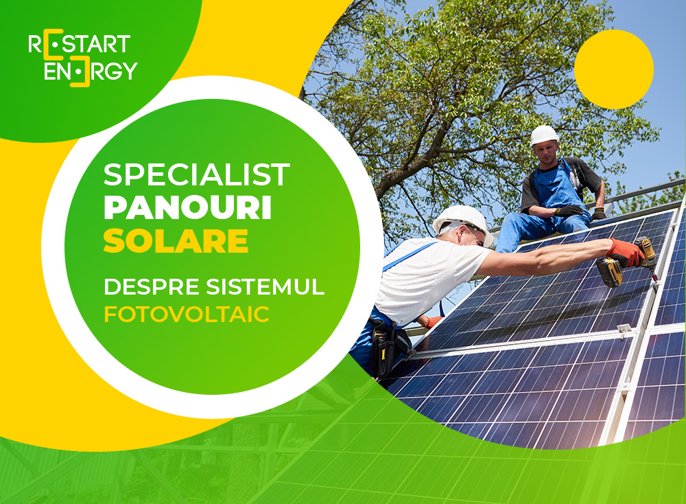 Specialist panouri solare, despre sistemul fotovoltaic