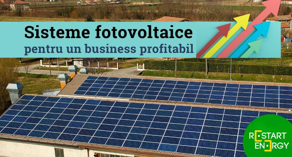 Sisteme fotovoltaice pentru un business profitabil