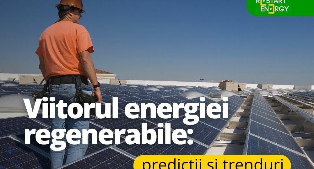 viitorul-energiei-regenerabile-predictii-si-trenduri